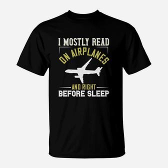 I Mostly Read On Airplanes And Right Before Sleep T-Shirt - Seseable