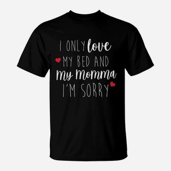 I Only Love My Bed And My Momma Baby T-Shirt - Seseable