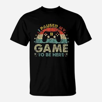 I Paused My Game To Be Here Vintage Gamer Gifts T-Shirt - Seseable