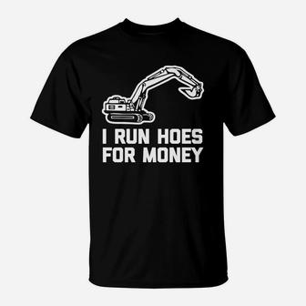 I Run Hoes For Money T-shirt Funny Construction Worker Humor T-Shirt - Seseable