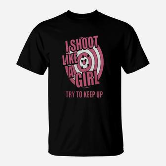 I Shoot Like A Girl Try To Keep Up T-Shirt - Seseable