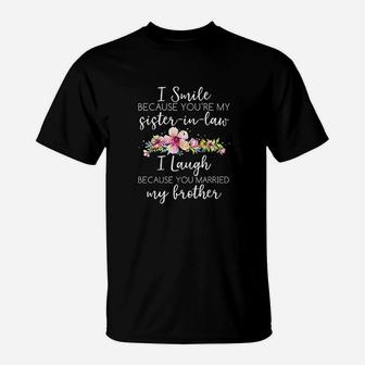 I Smiled Because Youre My Sister In Law Funny Wedding T-Shirt - Seseable