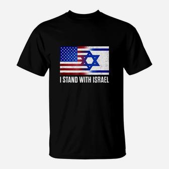 I Stand With Israel Patriotic Usa And Israel Flag T-Shirt - Seseable