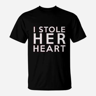 I Stole Her Heart And So I Am Stealing His Last Name T-Shirt - Seseable