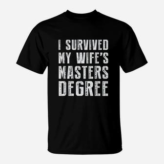 I Survived My Wife's Masters Degree Graduation Gifts Friends T-Shirt - Seseable