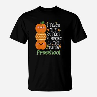 I Teach Cutest Pumpkins In Patch Preschool Halloween Teacher T-Shirt - Seseable