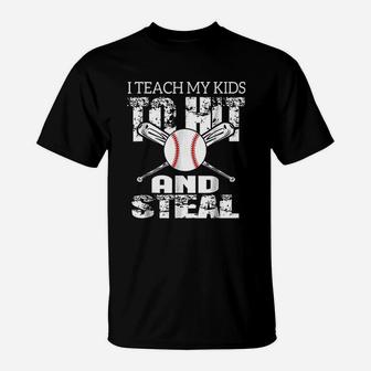 I Teach My Kids To Hit And Steal Baseball Dad T-Shirt - Seseable
