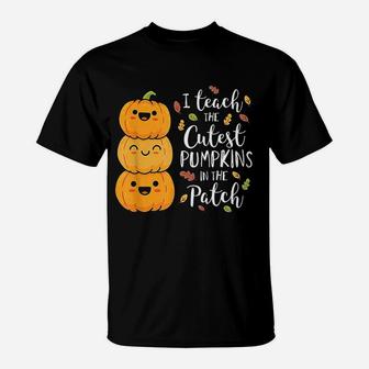 I Teach The Cutest Pumpkins In The Patch Halloween T-Shirt - Seseable