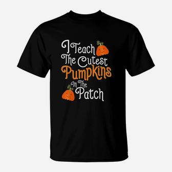 I Teach The Cutest Pumpkins In The Patch Teacher Halloween T-Shirt - Seseable