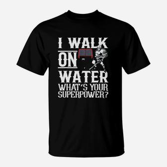 I Walk On Water Ice Hockey What Is Your Superpower T-Shirt - Seseable