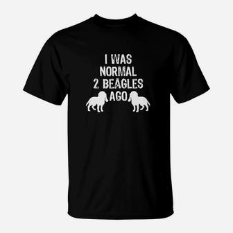 I Was Normal 2 Beagles Ago Funny Dog T-Shirt - Seseable