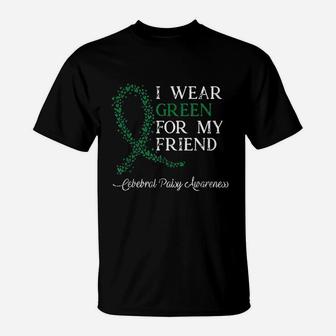 I Wear Green For My Friend Cerebral Palsy Awareness T-Shirt - Seseable