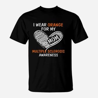 I Wear Orange For My Mom Ms Awareness T-Shirt - Seseable