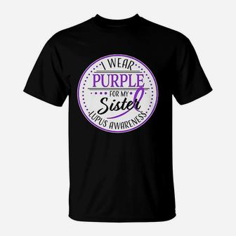 I Wear Purple For My Sister Lupus Awareness T-Shirt - Seseable