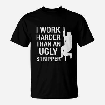 I Work Harder Than An Ugly Funny Saying Hard Work Beats Talent T-Shirt - Seseable