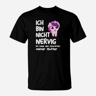 Ich Bin Nicht Nervig Meiner Mutter T-Shirt - Seseable