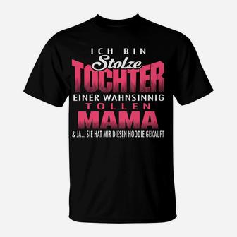 Ich Bin Stolze Touchter Eines Wahnsinnig Toolen Mama T-Shirt - Seseable