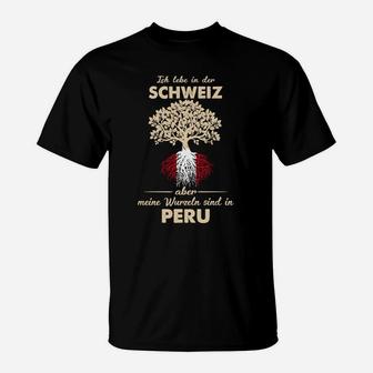 Ich Lebe in der Schweiz mit Peru Wurzeln T-Shirt, Thema Heimatliebe - Seseable