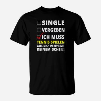 Ich Muss Tennis Spielen Geschenk Für Tennisspieler T-Shirt - Seseable