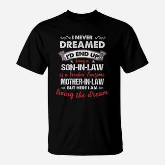 Id End Up Being A Son In Law Of A Freaki Awesome Mother In Law T-Shirt - Seseable