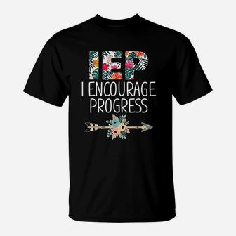Iep I Encourage Progress Special Education Teacher T-Shirt - Seseable