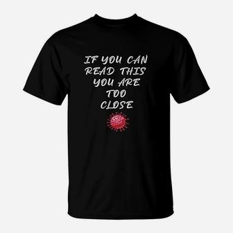 If You Can Read This You Are Too Close Funny T-Shirt - Seseable