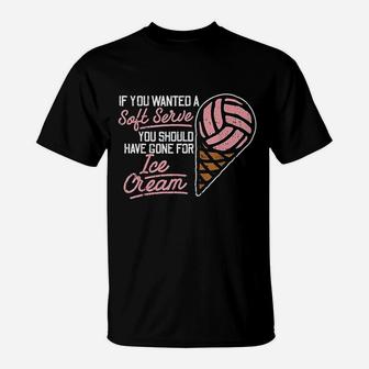 If You Wanted A Soft Serve Funny Volleyball Player T-Shirt - Seseable