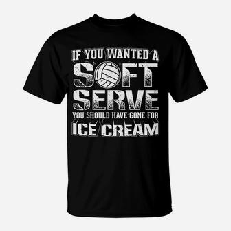 If You Wanted Serve Go For Ice Cream Volleyball T-Shirt - Seseable