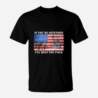 If You're Offended I'll Help You Pack American Flag Liberty T-Shirt - Seseable