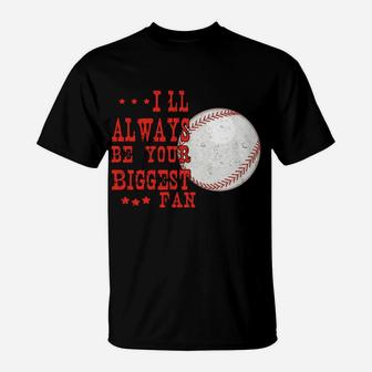 I'll Always Be Your Biggest Fan Baseball Mom gift, Sport Gift for mom T-Shirt - Seseable