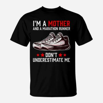 Im A Mother And Marathon Runner Mom Women Wife T-Shirt - Seseable
