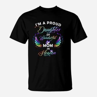 Im A Proud Daughter Of A Wonderful Mom In Heaven T-Shirt - Seseable