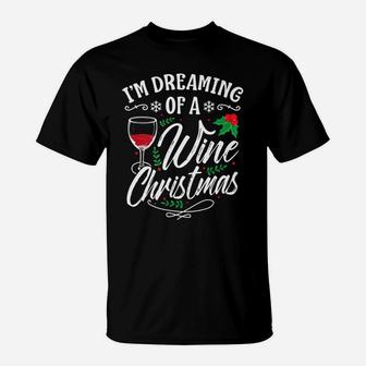 Im Dreaming Of A Wine Christmas Funny Christmas T-Shirt - Seseable