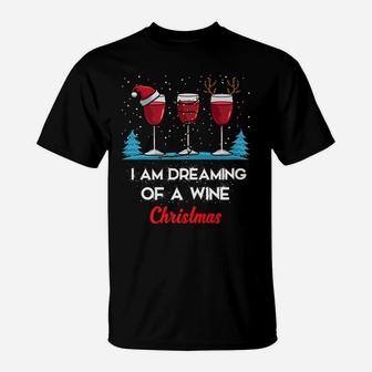 Im Dreaming Of A Wine Christmas Wine Lover Gifts T-Shirt - Seseable