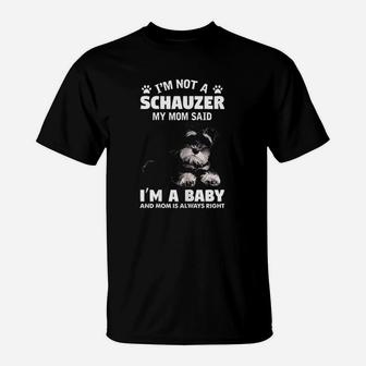 Im Not A Schnauzer Dog Funny Schnauzer Mom Quotes T-Shirt - Seseable