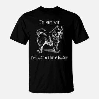 Im Not Fat Im Just A Little Husky Dog T-Shirt - Seseable