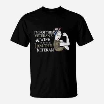 Im Not The Veterans Wife I Am The Veteran T-Shirt - Seseable