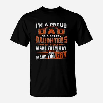 I'm Proud Dad Of 2 Awesome Daughters Funny Dad T-Shirt - Seseable
