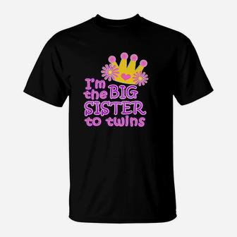 Im The Big Sister To Twins, sister presents T-Shirt - Seseable