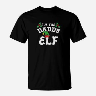 Im The Daddy Elf Matching Family Christmas Shirts T-Shirt - Seseable
