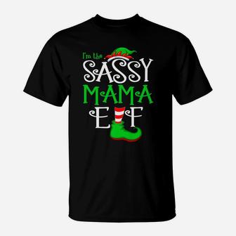 Im The Sassy Mama Elf Funny Christmas Elf For Moms T-Shirt - Seseable