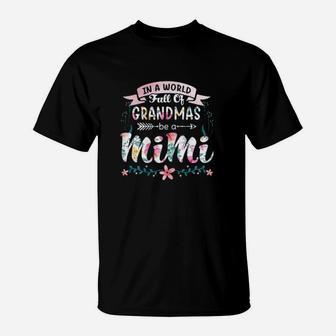 In A World Full Of Grandmas Be A Mimi Grandma T-Shirt - Seseable
