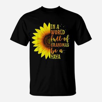 In A World Full Of Grandmas Be A Yaya Gift With Sunflower T-Shirt - Seseable