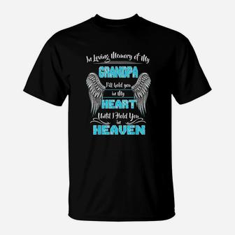 In Loving Memory Of My Grandpa Until I Hold You In My Heaven T-Shirt - Seseable
