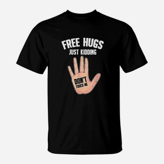 Introvert Social Free Hugs Just Kidding Dont Touch Me T-Shirt - Seseable