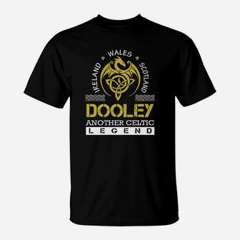 Ireland Wales Scotland Dooley Another Celtic Legend Name Shirts T-Shirt - Seseable