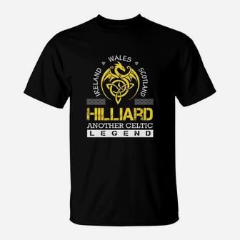Ireland Wales Scotland Hilliard Another Celtic Legend Name Shirts T-Shirt - Seseable