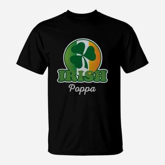 Irish Poppa Funny Family Shamrock St Patricks Day Gift T-Shirt - Seseable