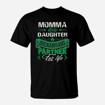 Irish St Patricks Day Momma And Daughter Shenanigans Partner For Life Family Gift T-Shirt - Seseable
