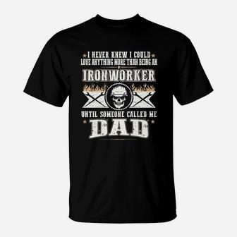 Ironworker Until Dad T-Shirt - Seseable